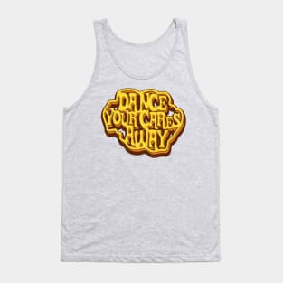 Dance Your Cares Away Tank Top